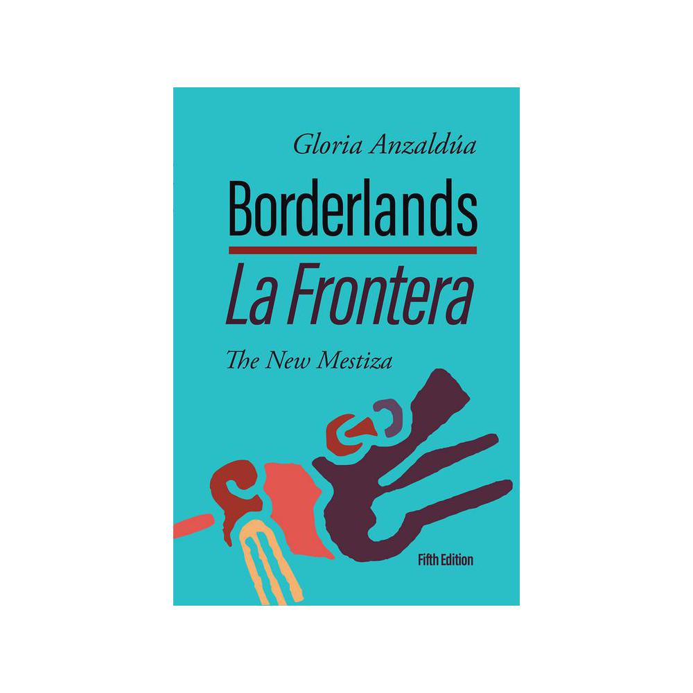 Anzaldua, Borderlands / La Frontera: The New Mestiza 5th Edition, 9781951874025, Aunt Lute Books, 2022, Poetry, Books